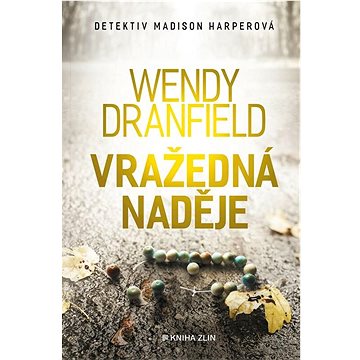 

Vražedná naděje: Detektiv Madison Harperová - Kniha čtvrtá