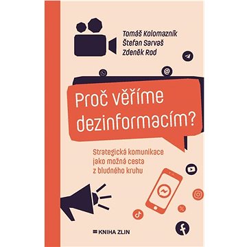 

Proč věříme dezinformacím: Strategická komunikace jako možná cesta z bludného kruhu