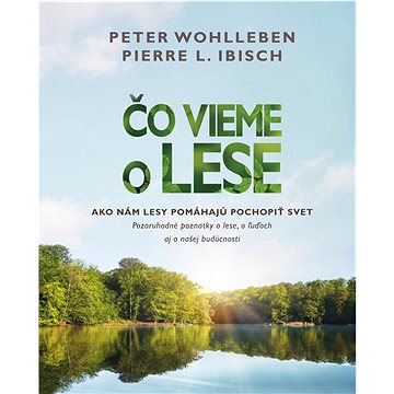 

Čo vieme o lese: Ako nám lesy pomáhajú pochopiť svet