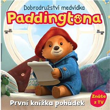 

Dobrodružství medvídka Paddingtona: První knížka pohádek