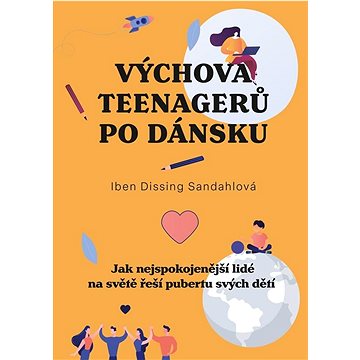 

Výchova teenagerů po dánsku: Jak nejspokojenější lidé na světě řeší pubertu svých dětí
