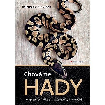 

Chováme hady: Kompletní příručka pro začátečníky i pokročilé