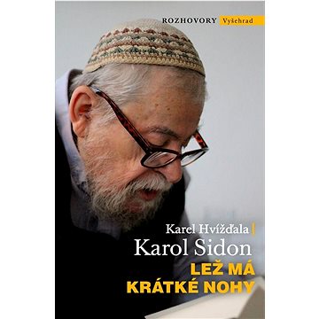 

Lež má krátké nohy: Rozhovor Karla Hvížďaly s rabínem Karolem Sidonem