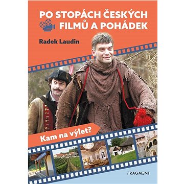 

Po stopách českých filmů a pohádek: Kam na výlet