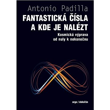 

Fantastická čísla a kde je nalézt: Kosmická výprava od nuly k nekonečnu