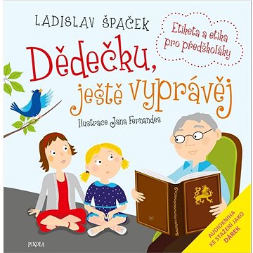 

Dědečku, ještě vyprávěj