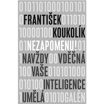 

Nezapomenu!: Navždy vděčná vaše inteligence umělá