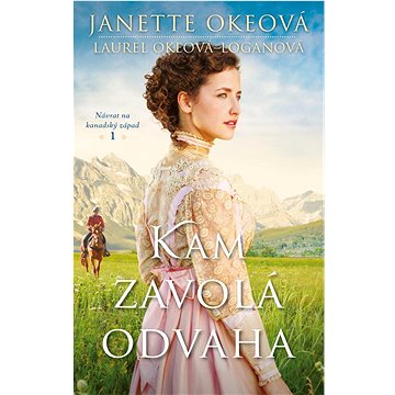 

Kam zavolá odvaha: Návrat na kanadský západ 1