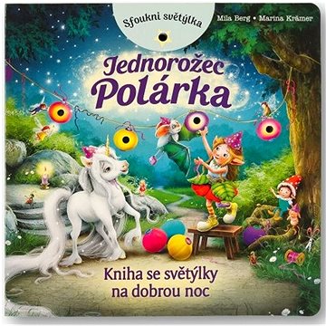

Sfoukni světýlka Jednorožec Polárka: Kniha se světýlky na dobrou noc