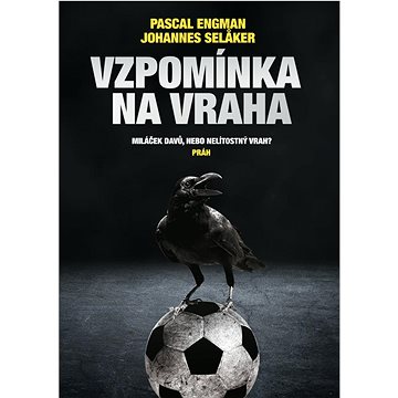 

Vzpomínka na vraha: Miláček davů, nebo nelítostný vrah