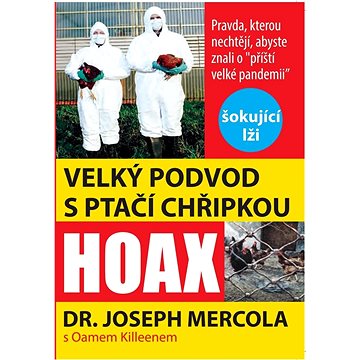 

Velký podvod s ptačí chřipkou: Pravda, kterou nechtějí vědět o "příští velké pandemii"