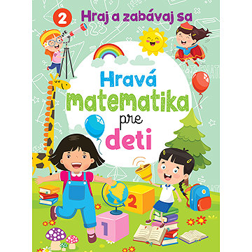 

Hravá matematika pre deti: Hraj a zabávaj sa