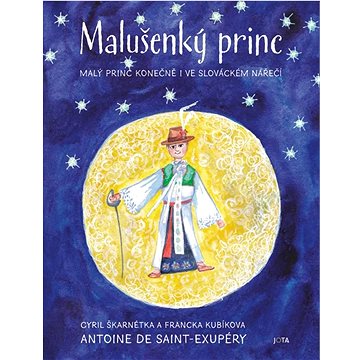 

Malušenký princ: Malý princ konečně i ve slováckém nářečí