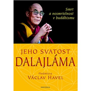 

Jeho svatost Dalajláma: Smrt a nesmrtelnost v Buddhismu