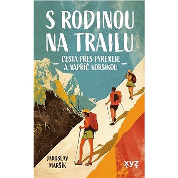 

S rodinou na trailu: Cesta přes Pyreneje a napříč Korsikou