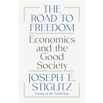

The Road to Freedom: Economics and the Good Society