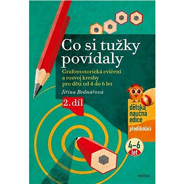 

Co si tužky povídaly: Grafomotorická cvičení a rozvoj kresby pro děti od 4 do 6 let