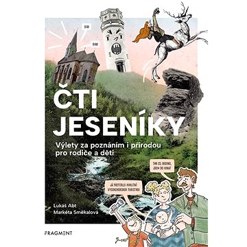 

Čti Jeseníky: Výlety za poznáním i přírodou pro rodiče a děti