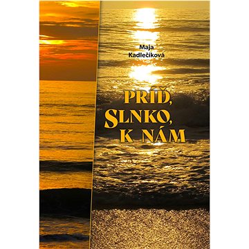 

Príď, slnko, k nám
