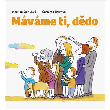 

Máváme ti, dědo