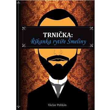 

Trnička: Říkanka rytíře Šmeliny