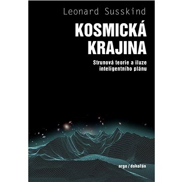

Kosmická krajina: Strunová teorie a iluze inteligentního plánu