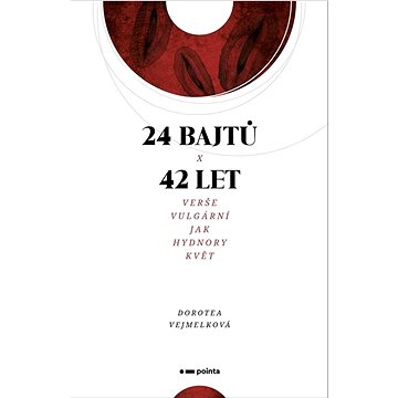 

24 bajtů x 42 let: Verše vulgární jak Hydnory květ