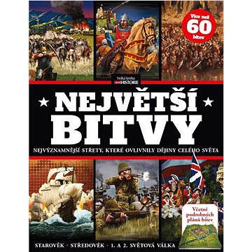 

Největší bitvy: Nejvýznamnější střety, které ovlivnily dějiny celého světa