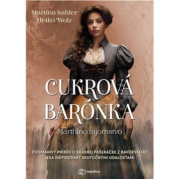 

Cukrová barónka: Marthino tajomstvo