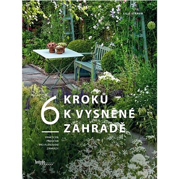

6 kroků k vysněné zahradě