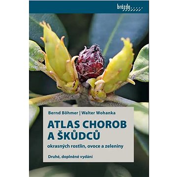 

Atlas chorob a škůdců okrasných rostlin, ovoce a zeleniny