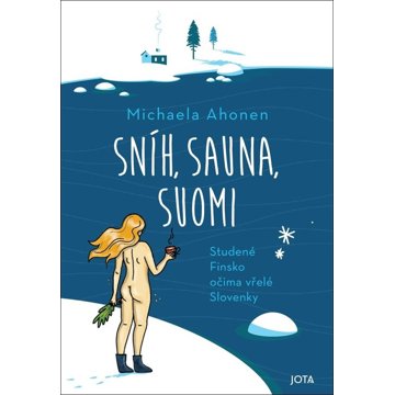 

Sníh, sauna, Suomi: Sněh, sauna, suomi