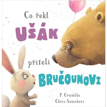 

Co řekl ušák příteli bručounovi