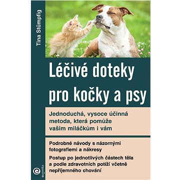 

Léčivé doteky pro kočky a psy: Jedoduchá, vysoce účinná metoda, která pomůže vašim miláčkům i vám