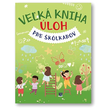 

Veľká kniha úloh pre škôlkárov