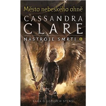

Město nebeského ohně: Nástroje smrti 6