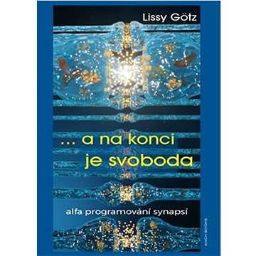 

... a na konci je svoboda: Alfa programování synapsí