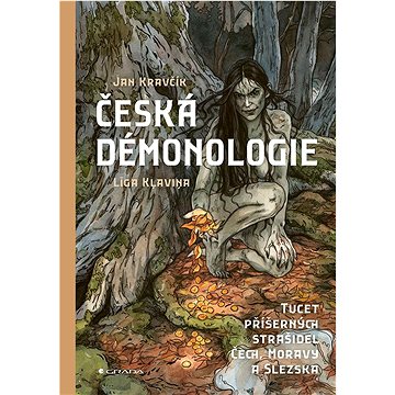 

Česká démonologie: Tucet příšerných strašidel Čech, Moravy a Slezska