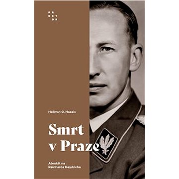 

Smrt v Praze: Atentát na Reinharda Heydricha