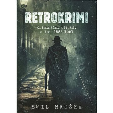 

Retrokrimi: Kriminální případy z let 1883–1961