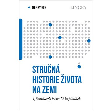 

Stručná historie života na Zemi: 4,6 miliard let ve 12 kapitolách