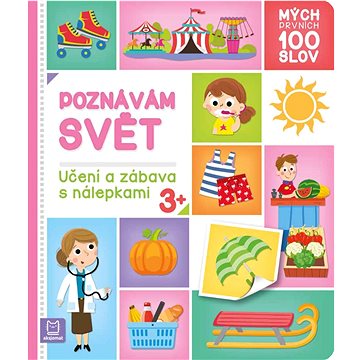 

Mých prvních 100 slov Poznávám svět: Učení a zábava s nálepkami