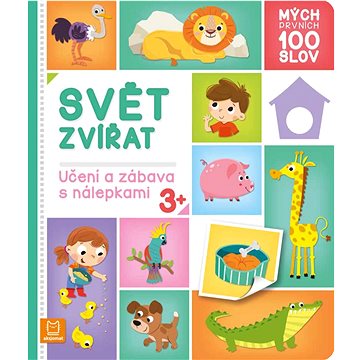 

Mých prvních 100 slov Svět zvířat: Učení a zábava s nálepkami