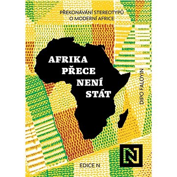 

Afrika přece není stát: Překonávání stereotypů o moderní Africe