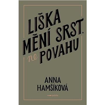 

Liška mění srst, ne povahu