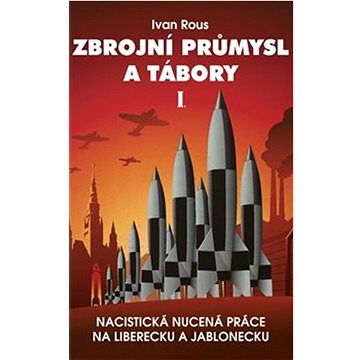 

Zbrojní průmysl a tábory I