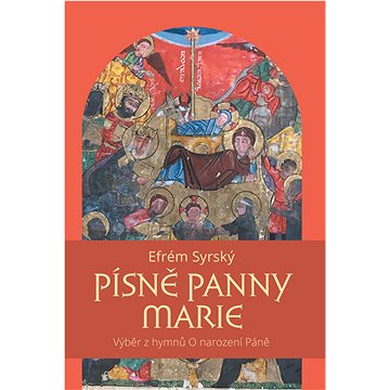 

Písně Panny Marie: Výběr z hymnů O narození Páně
