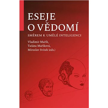 

Eseje o vědomí: směrem k umělé inteligenci