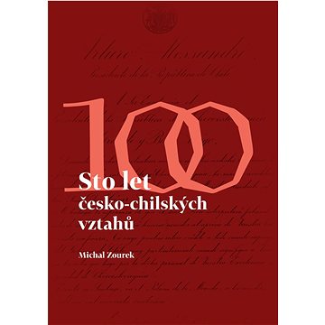 

Sto let česko-chilských vztahů: Cien aňos de relaciones checo–chilenas