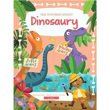 

Moja veľká kniha odpovedí Dinosaury